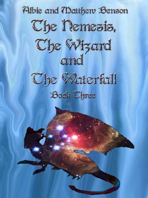 cover image of The Nemesis, the Wizard and the Waterfall. Book Three.
